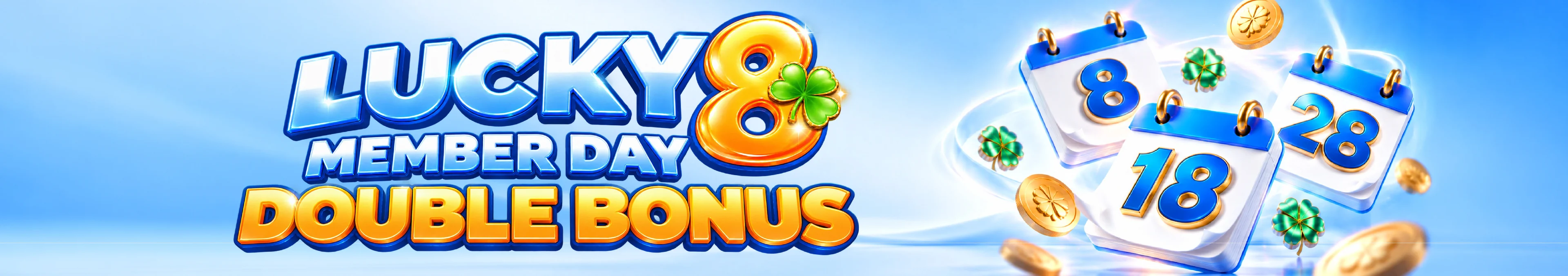 Lucky 8 Member Day: Double Bonus at xe8 Casino Malaysia, live on the 8th, 18th and 28th